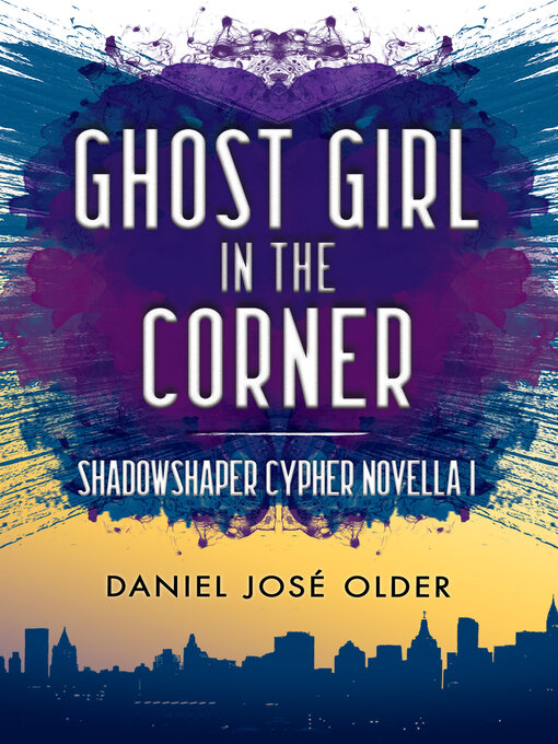 Title details for Ghost Girl in the Corner by Daniel José Older - Available